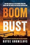 Boom and Bust: The rise and fall of the mining industry, greed and the impact on everyday Australians