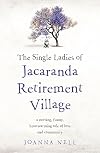 The Single Ladies of Jacaranda Retirement Village