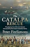 The Catalpa Rescue: The Gripping Story of the Most Dramatic and Successful Prison Break in Australian History