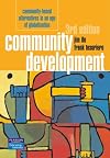 Community Development: Community-based alternatives in an age of globalisation (3rd Edition)
