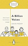 A Billion Voices: China's Search for a Common Language (Penguin Specials)