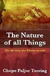 The Nature of All Things: The Life Story of a Tibetan in Exile