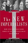 The New Imperialists: How Five Restless Kids Grew up to Virtually Rule Your World