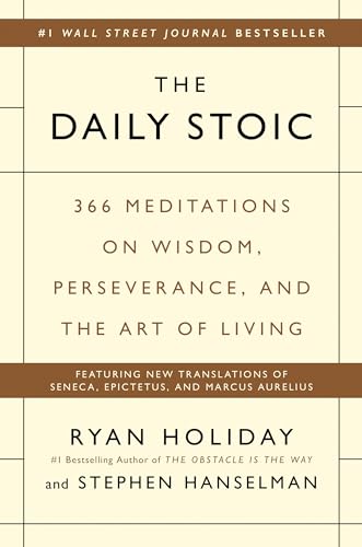 The Daily Stoic: 366 Meditations for Clarity, Effectiveness, and Serenity (With: Stephen Hanselman) cover