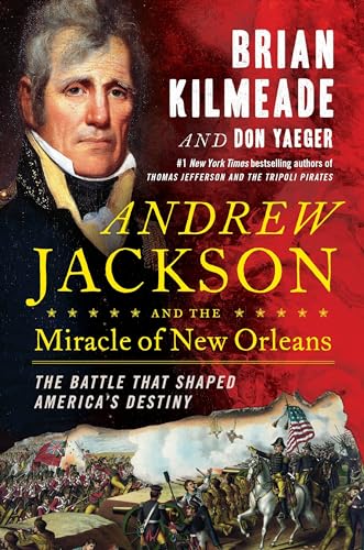 Andrew Jackson and the Miracle of New Orleans cover