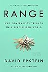 Range: Why Generalists Triumph in a Specialized World - David Epstein