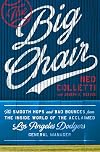 The Big Chair: The Smooth Hops and Bad Bounces from the Inside World of the Acclaimed Los Angeles Dodgers General Manager