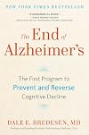 The End of Alzheimer's: The First Program to Prevent and Reverse Cognitive Decline