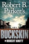 Robert B. Parker's Buckskin (A Cole and Hitch Novel)