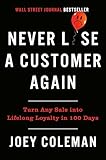 Never Lose A Customer Again Turn Any Sale Into Lifelong Loyalty In 100 Days