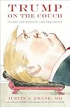 Trump on the Couch: Inside the Mind of the President