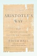 Cover of Aristotle's Way: How Ancient Wisdom Can Change Your Life