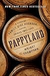 Pappyland: A Story of Family, Fine Bourbon, and the Things That Last