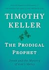 The Prodigal Prophet: Jonah and the Mystery of God's Mercy