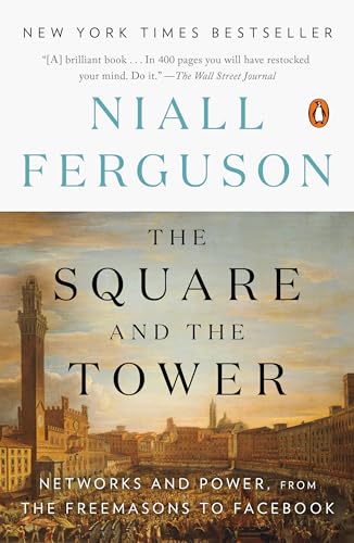 The Square and the Tower (By: Niall Ferguson) cover