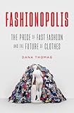 Fashionopolis The Price Of Fast Fashion And The Future Of Clothes