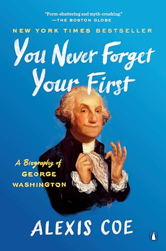 Cover of You Never Forget Your First: A Biography of George Washington