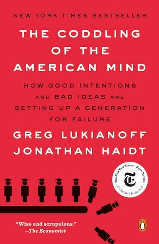 The Coddling of the American Mind by Lukianoff & Haidt