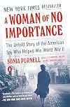 A Woman of No Importance: The Untold Story of Virginia Hall, WWII's Most Dangerous Spy