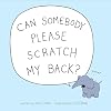 Can Somebody Please Scratch My Back?
