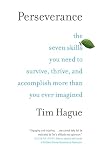 Perseverance: The Seven Skills You Need to Survive, Thrive, and Accomplish More Than You Ever Imagined