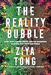 The Reality Bubble: Blind Spots, Hidden Truths, and the Dangerous Illusions that Shape Our World