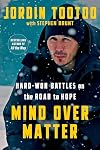 Mind Over Matter: Hard-Won Battles on the Road to Hope