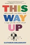 This Way Up: Old Friends, New Love, and a Map for the Road Ahead