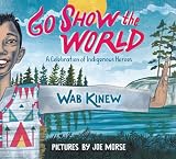 Go Show The World A Celebration Of Indigenous Heroes