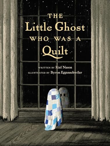 The Little Ghost Who Was A Quilt / by Nason, Riel