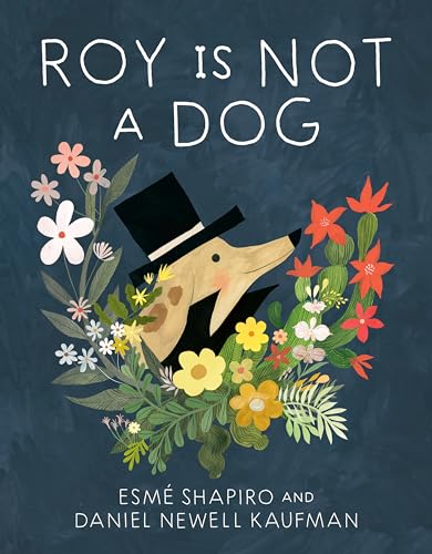 Roy Is Not A Dog / by Shapiro, Esmé