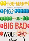 Too Many Pigs and One Big Bad Wolf