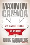 Maximum Canada: Why 35 Million Canadians Are Not Enough
