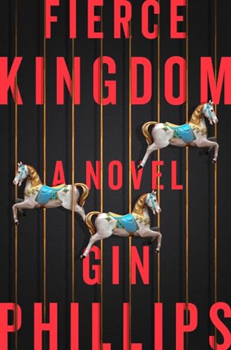 Fierce Kingdom by Gin Phillips / by 50916