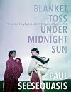 Blanket Toss Under Midnight Sun: Portraits of Everyday Life in Eight Indigenous Communities