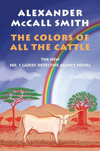 The Colors of all the Cattle by Alexander McCall Smith / by 64405