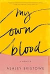 My Own Blood: A Memoir