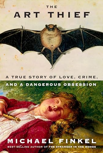 Cover of The Art Thief: A True Story of Love, Crime, and a Dangerous Obsession