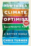 How to Be a Climate Optimist: Blueprints for a Better World