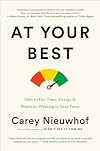 At Your Best: How to Get Time, Energy, and Priorities Working in Your Favor