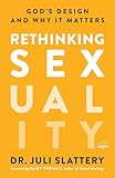 Rethinking Sexuality Gods Design And Why It Matters