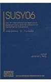 SUSY06: The 14th International Conference on Supersymmetry and the Unification of Fundamental Interactions (AIP Con