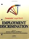 Employment Discrimination - Keyed to Zimmer, Sullivan & White's Cases and Materials on Employment Discrimination [Casenote Legal Briefs]