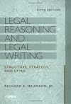 Legal Reasoning and Legal Writing: Structure, Strategy, and Style