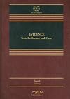 Evidence: Text, Problems, And Cases