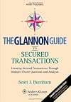Glannon Guide to Secured Transactions: Learning Secured Transactions Through Multiple-Choice Questions and Analysis (Glannon Guides Series)