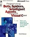 Programming Bots, Spiders, and Intelligent Agents in Microsoft Visual C++