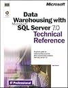 Data Warehousing With Microsoft SQL Server 7.0 Technical Reference (Microsoft Technical Reference)