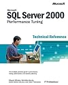 Microsoft SQL Server 2000(TM) Performance Tuning Technical Reference (Pro-Technical Refere)