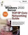 Microsoft Windows 2000 Server TCP IP Core Networking Guide (IT Professional)